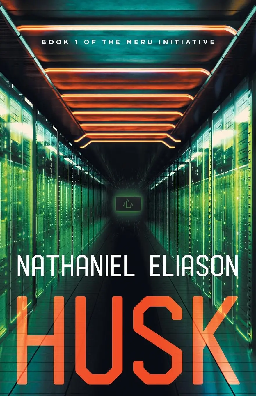 Cover: 9781544548784 | Husk | Book 1 of The Meru Initiative | Nathaniel Eliason | Taschenbuch
