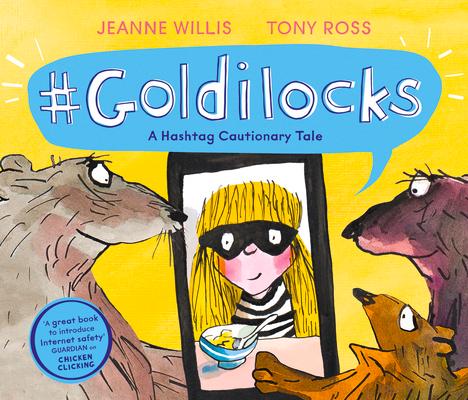 Cover: 9781783448784 | #Goldilocks | A Hashtag Cautionary Tale | Jeanne Willis | Taschenbuch
