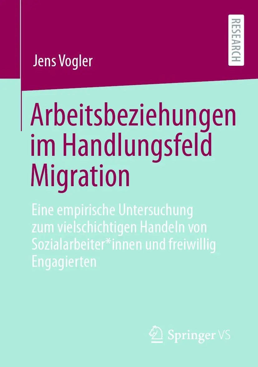 Cover: 9783658368784 | Arbeitsbeziehungen im Handlungsfeld Migration | Jens Vogler | Buch
