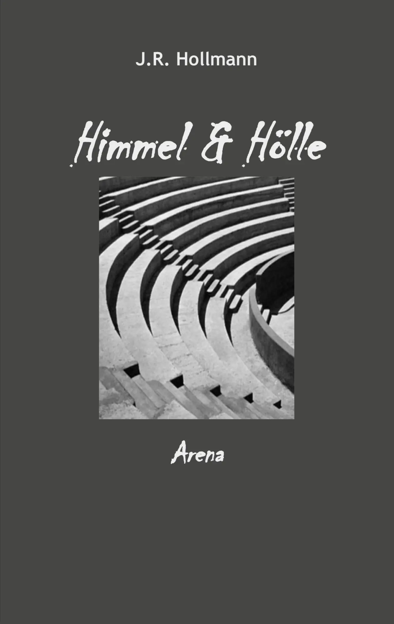 Himmel und Hölle: Arena (Traumbuch-Saga)