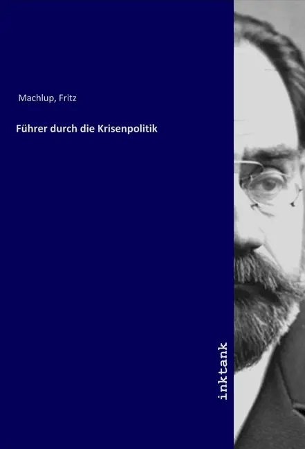 Cover: 9783750338784 | Führer durch die Krisenpolitik | Fritz Machlup | Taschenbuch | Deutsch