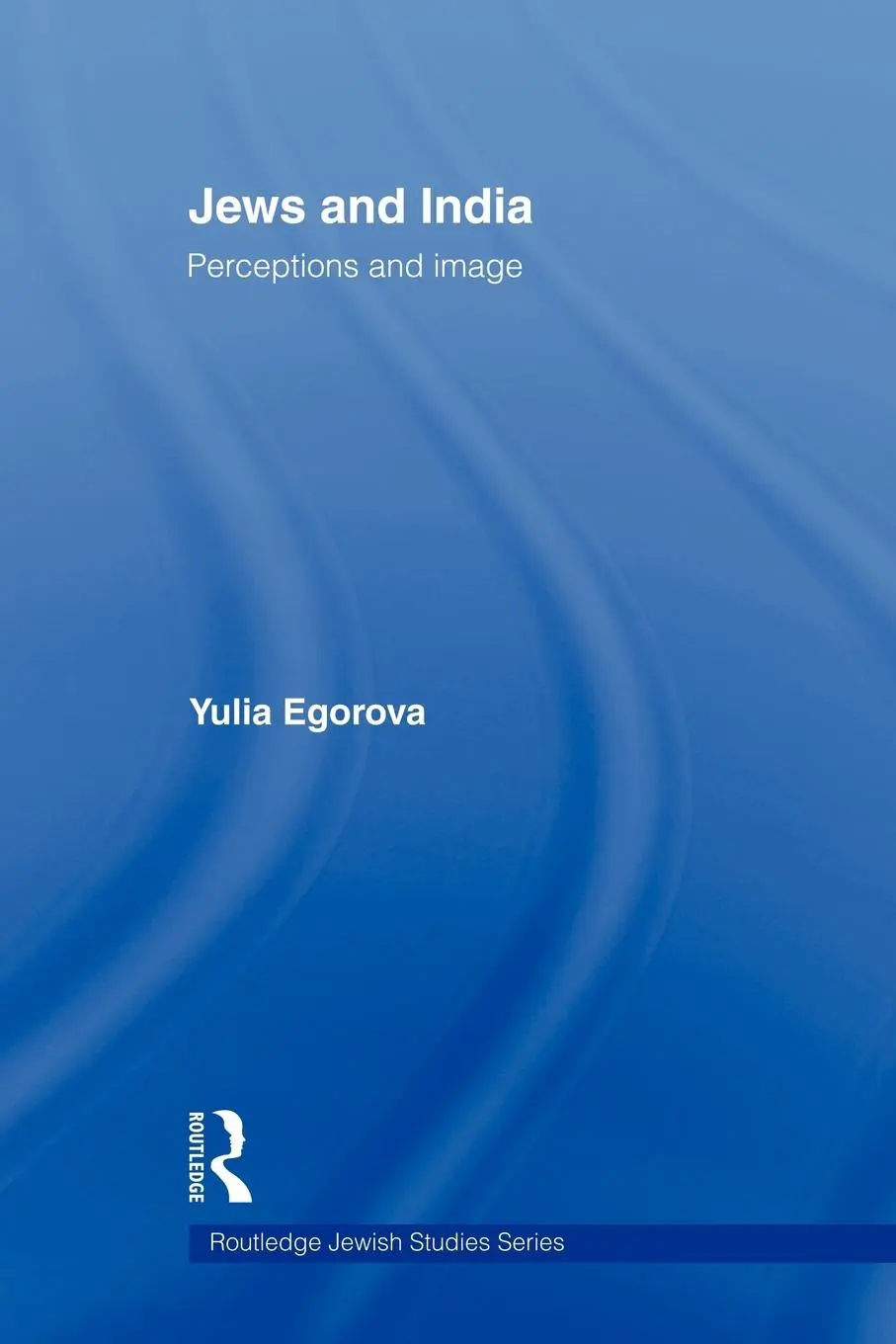 Cover: 9780415558884 | Jews and India | Perceptions and Image | Yulia Egorova | Taschenbuch