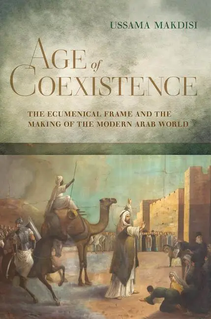 Cover: 9780520258884 | Age of Coexistence | Ussama Makdisi | Buch | Gebunden | Englisch