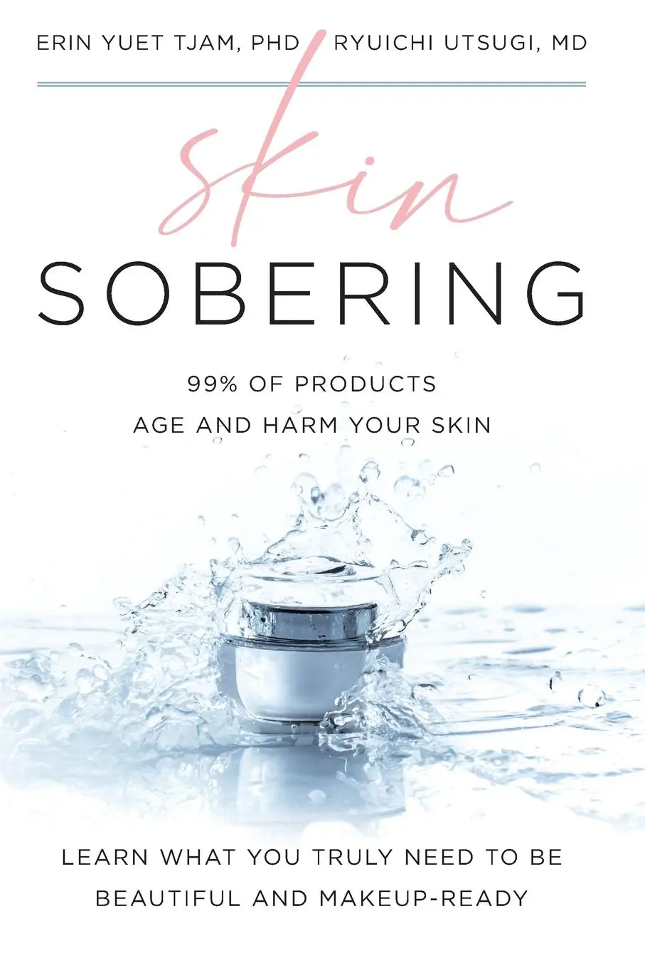 Cover: 9781544538884 | Skin Sobering | 99% of Products Age and Harm Your Skin | Tjam (u. a.)