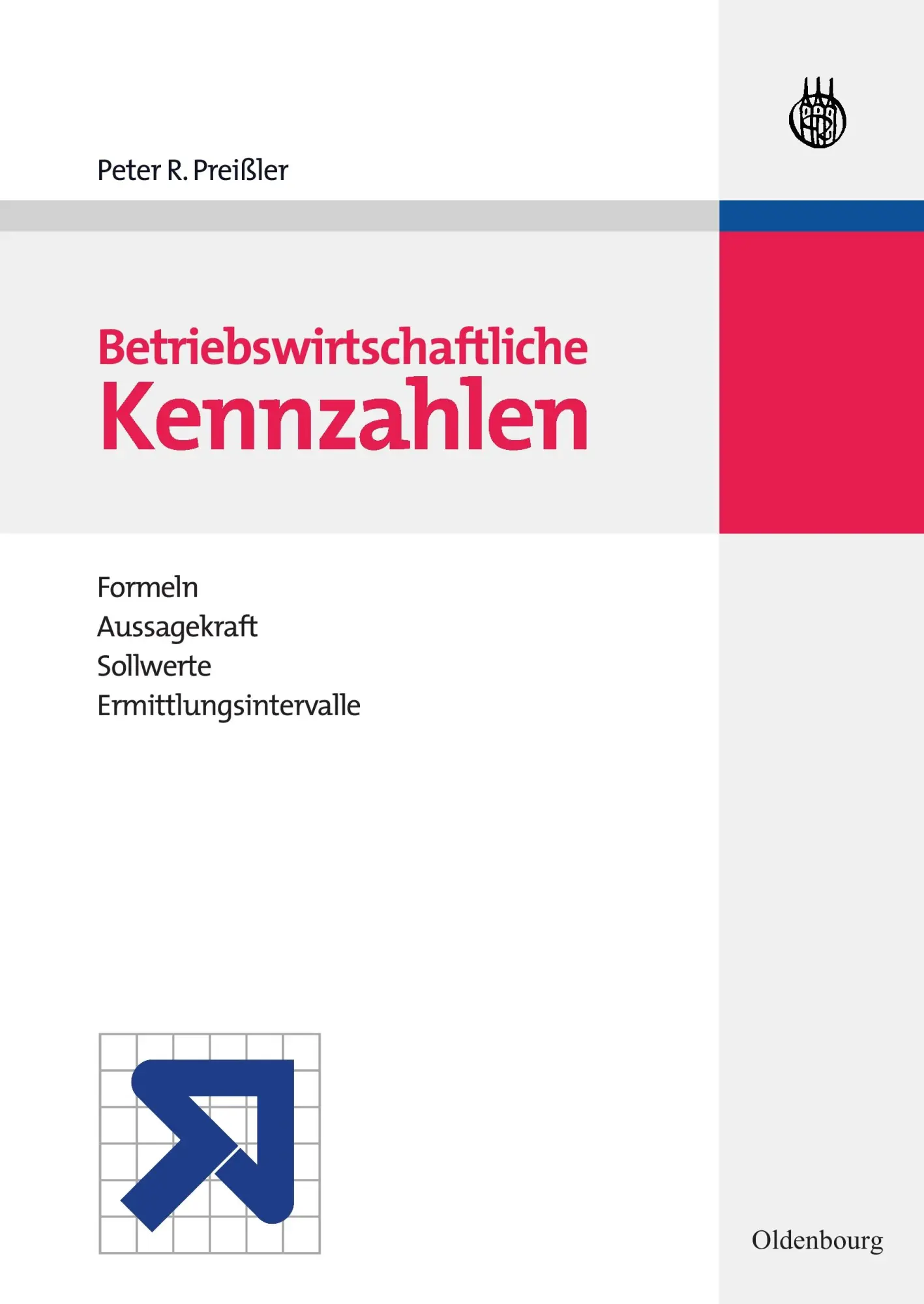 Cover: 9783486238884 | Betriebswirtschaftliche Kennzahlen | Peter R. Preißler | Buch | XXI Cover: 9783486238884 | Betriebswirtschaftliche Kennzahlen | Peter R. Preißler | Buch | XXI