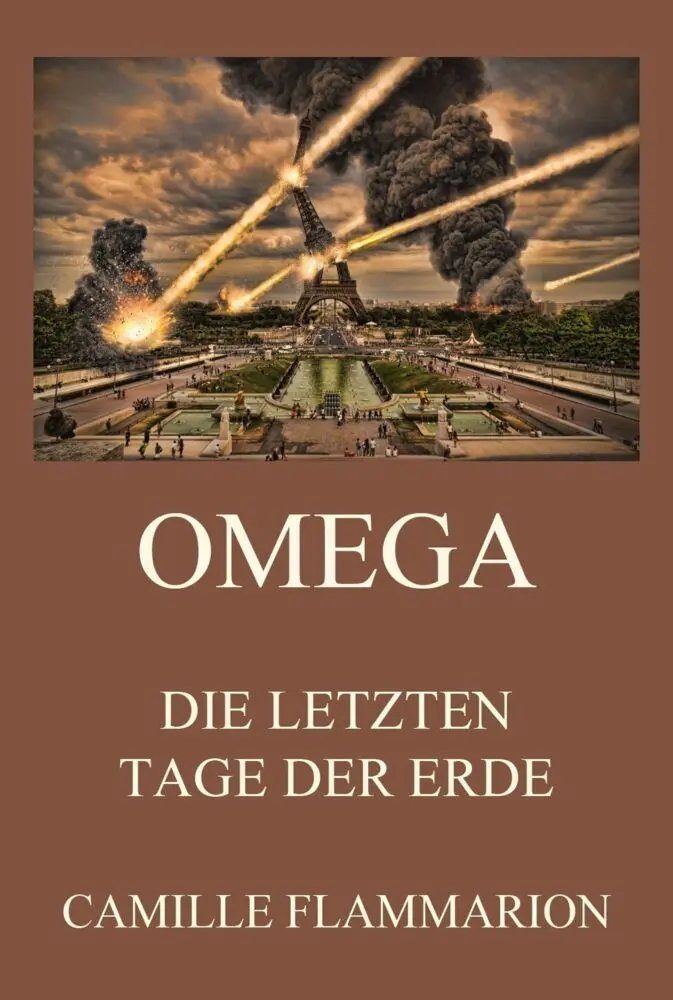Cover: 9783849668884 | Omega - Die letzten Tage der Erde | Camille Flammarion | Taschenbuch