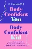Cover: 9781035048984 | Body Confident You, Body Confident Kid | Charlotte Ord | Taschenbuch