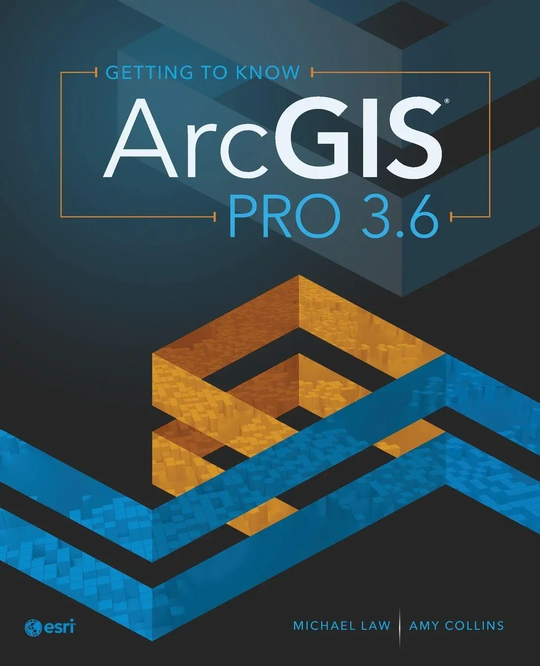 Cover: 9781589488984 | Getting to Know ArcGIS Pro 3.6 | Michael Law (u. a.) | Taschenbuch