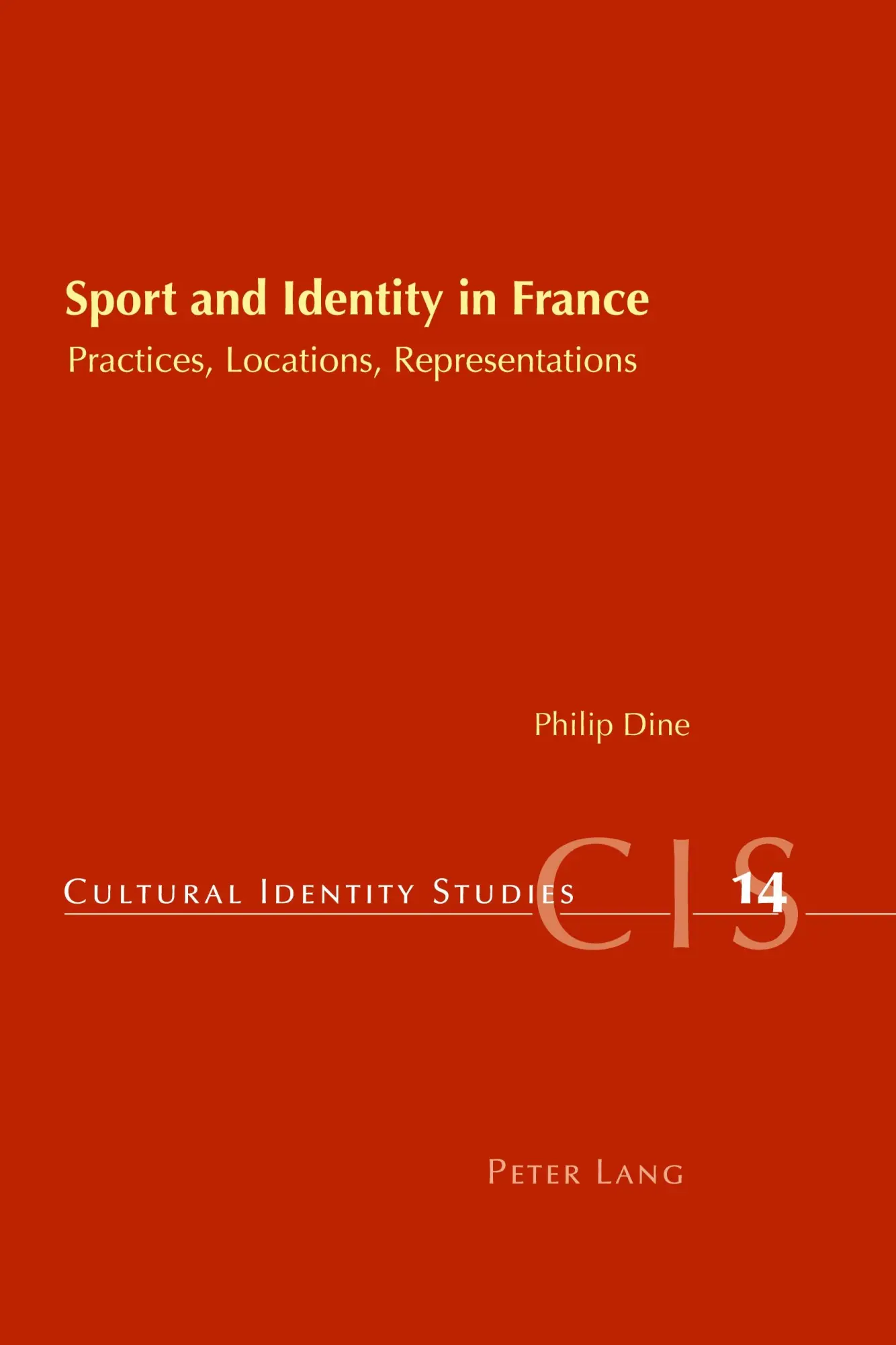 Sport and Identity in France: Practices, Locations, Representations (Cultural Identity Studies)