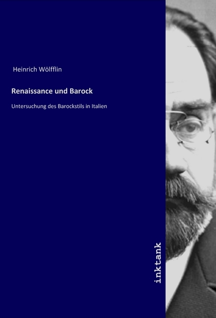 Renaissance und Barock | Untersuchung des Barockstils in Italien | Heinrich Wölfflin | Taschenbuch | Deutsch | Inktank-Publishing | EAN 9783747758984 - Wölfflin, Heinrich