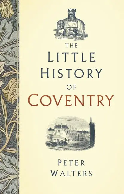 Cover: 9780750989084 | The Little History of Coventry | Peter Walters | Buch | Gebunden