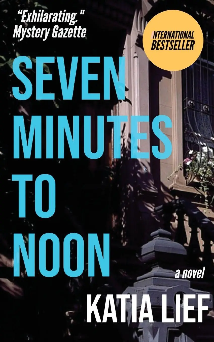 Cover: 9780983499084 | Seven Minutes to Noon | Katia Lief | Taschenbuch | Englisch | 2011