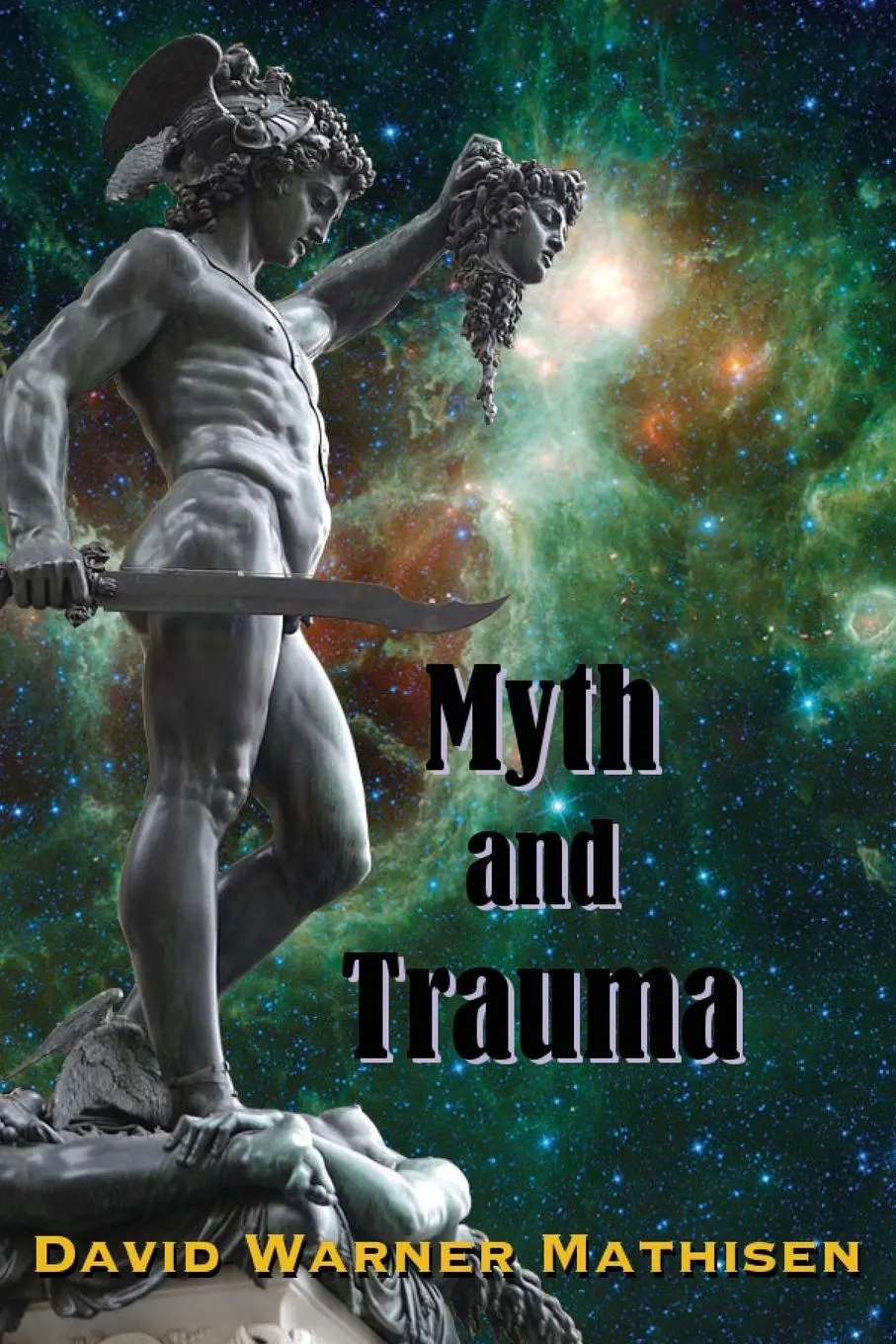 Cover: 9780996059084 | Myth and Trauma: Higher Self, Ancient Wisdom, and their Enemies | Buch