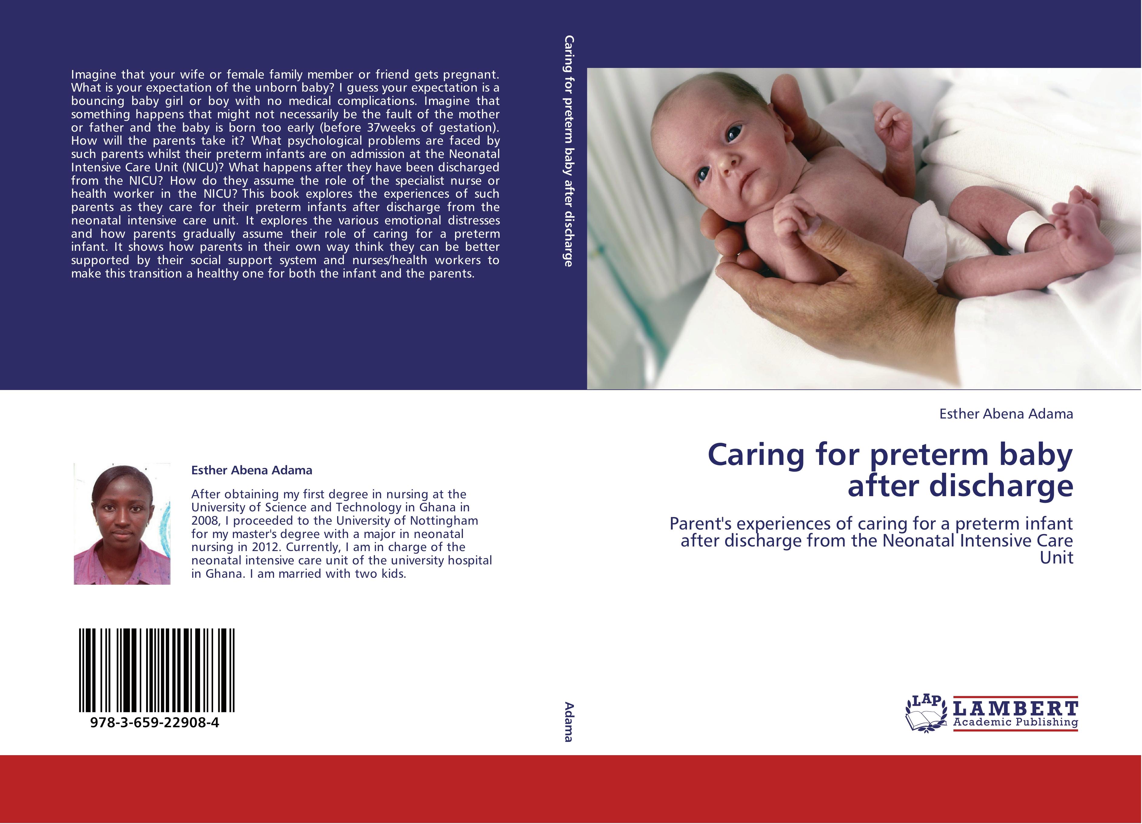 Caring for preterm baby after discharge | Parent's experiences of caring for a preterm infant after discharge from the Neonatal Intensive Care Unit | Esther Abena Adama | Taschenbuch | Paperback - Adama, Esther Abena
