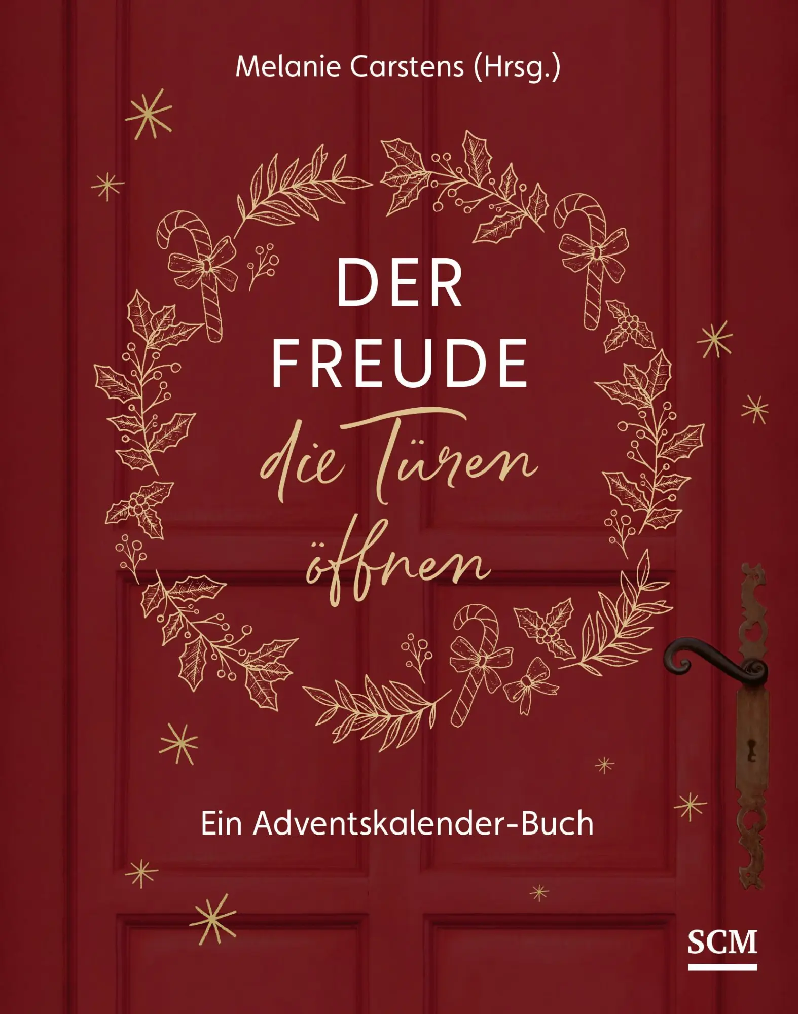 Cover: 9783789399084 | Der Freude die Türen öffnen | Adventskalender-Buch | Melanie Carstens