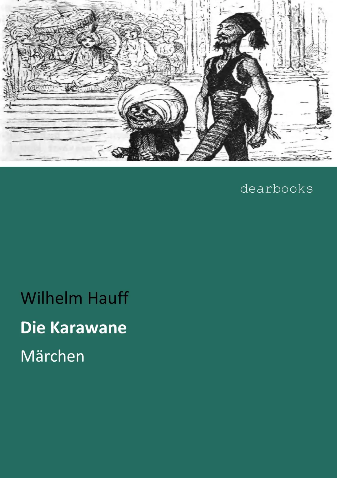 Cover: 9783954559084 | Die Karawane | Märchen | Wilhelm Hauff | Taschenbuch | 104 S. | 2016