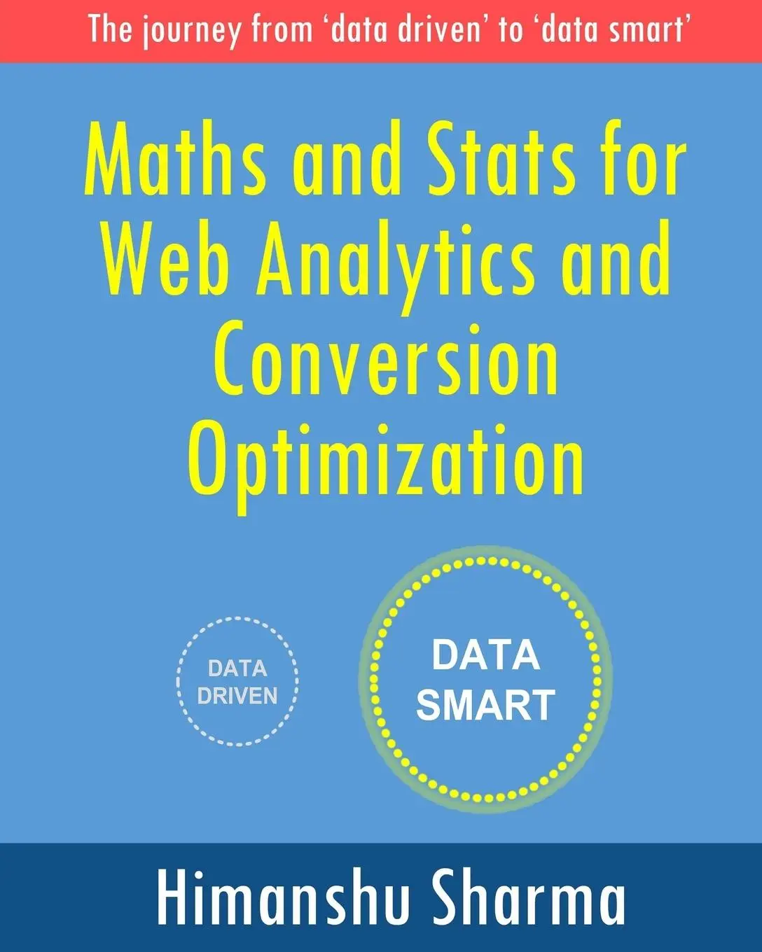 Cover: 9781364849184 | Maths and Stats for Web Analytics and Conversion Optimization | Sharma