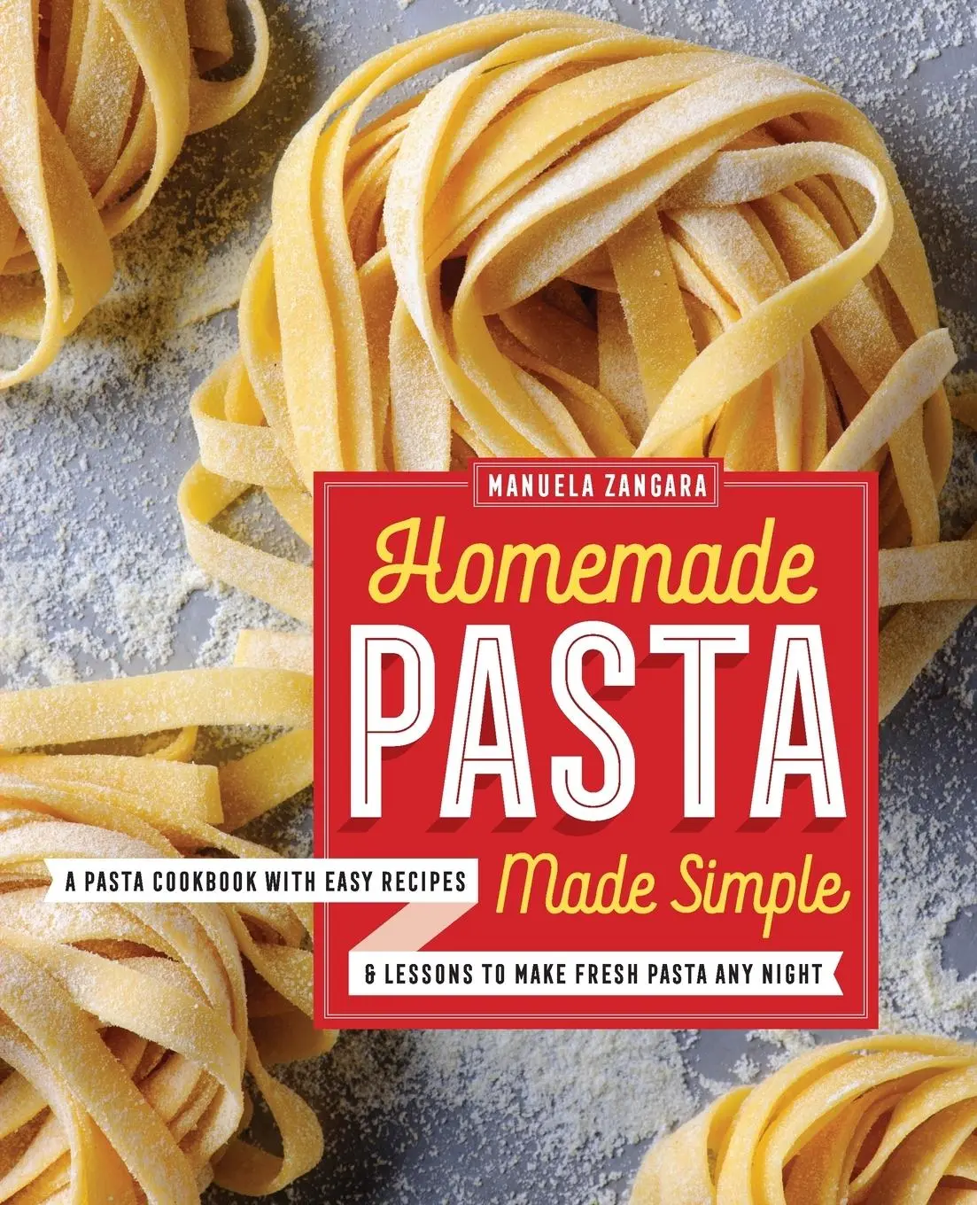 Cover: 9781623159184 | Homemade Pasta Made Simple | Manuela Zangara | Taschenbuch | Englisch