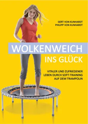Cover: 9783868589184 | Wolkenweich ins Glück | Gert von Kunhardt (u. a.) | Taschenbuch | 2013