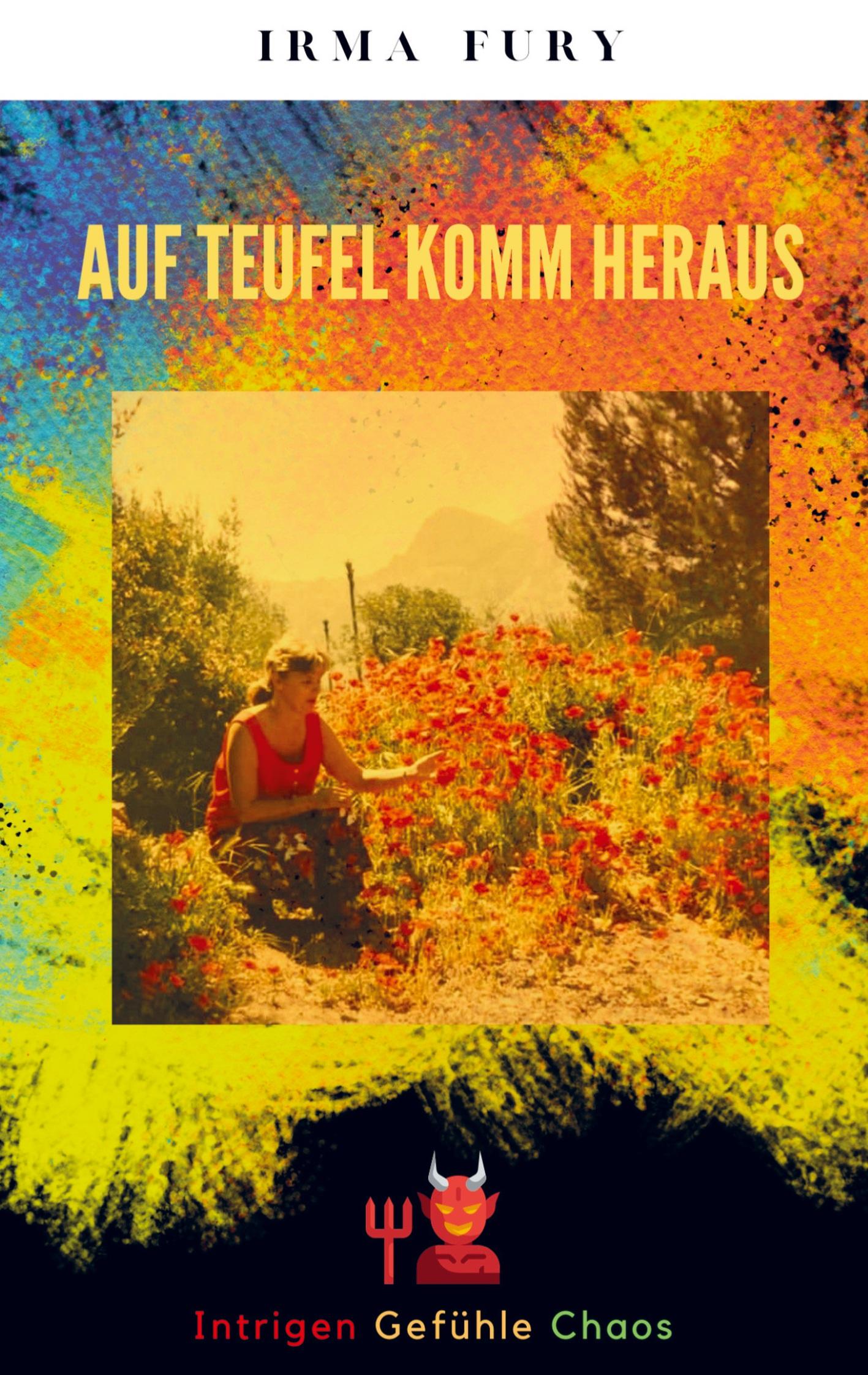 Cover: 9789403649184 | AUF TEUFEL KOMM HERAUS | Irma Fury | Taschenbuch | Paperback | 588 S.