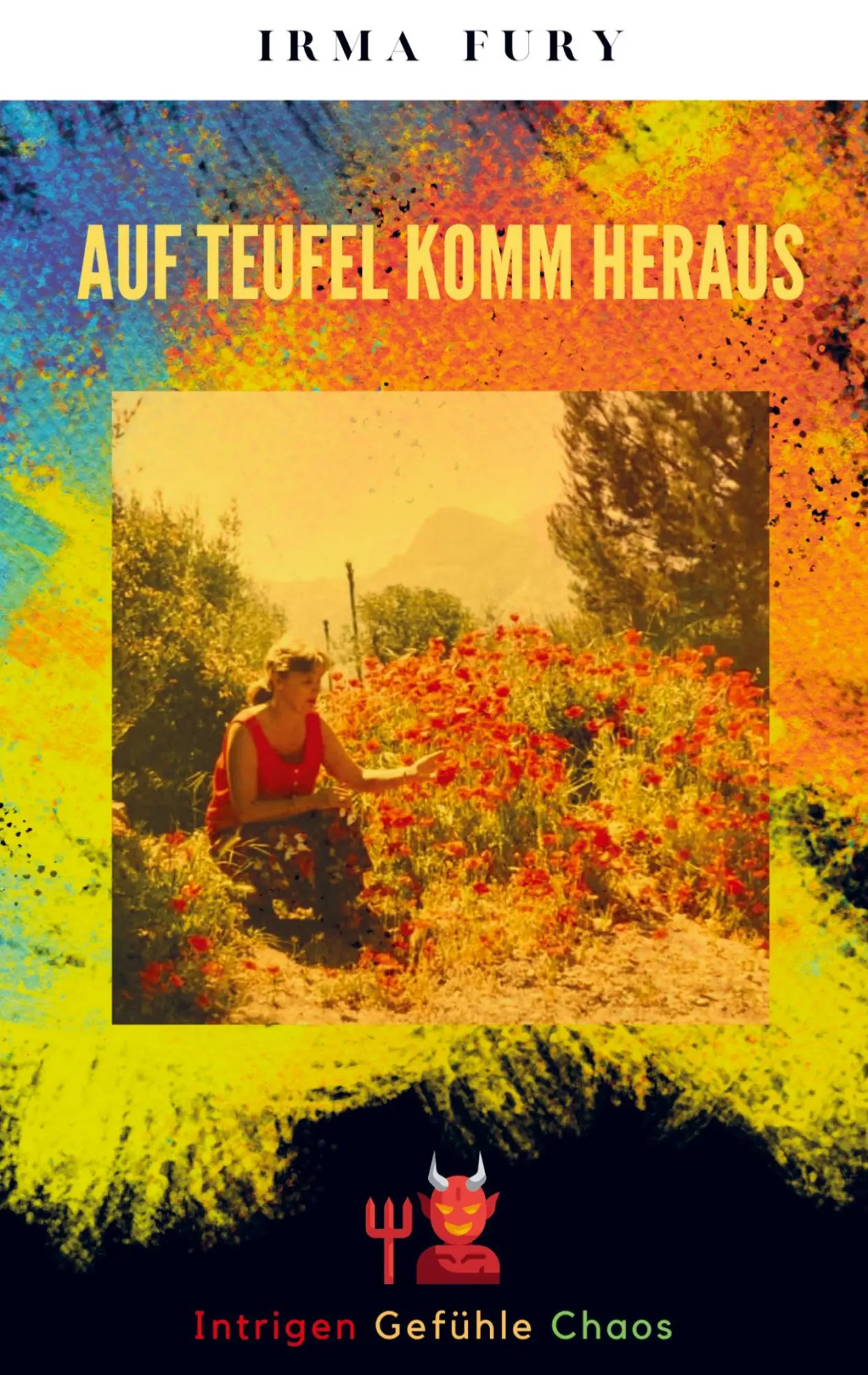 Cover: 9789403649184 | AUF TEUFEL KOMM HERAUS | Irma Fury | Taschenbuch | Paperback | 588 S.