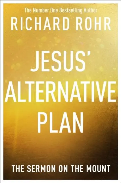 Cover: 9780281089284 | Jesus' Alternative Plan | The Sermon on the Mount | Richard Rohr