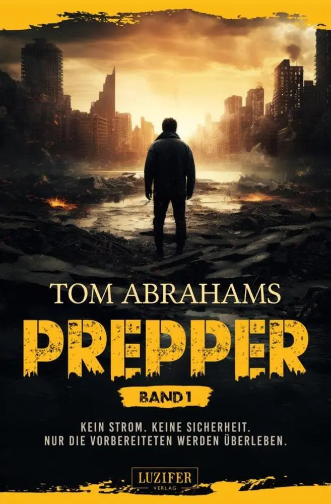 Cover: 9783958359284 | PREPPER - Band 1 | postapokalyptischer Roman | Tom Abrahams | Buch