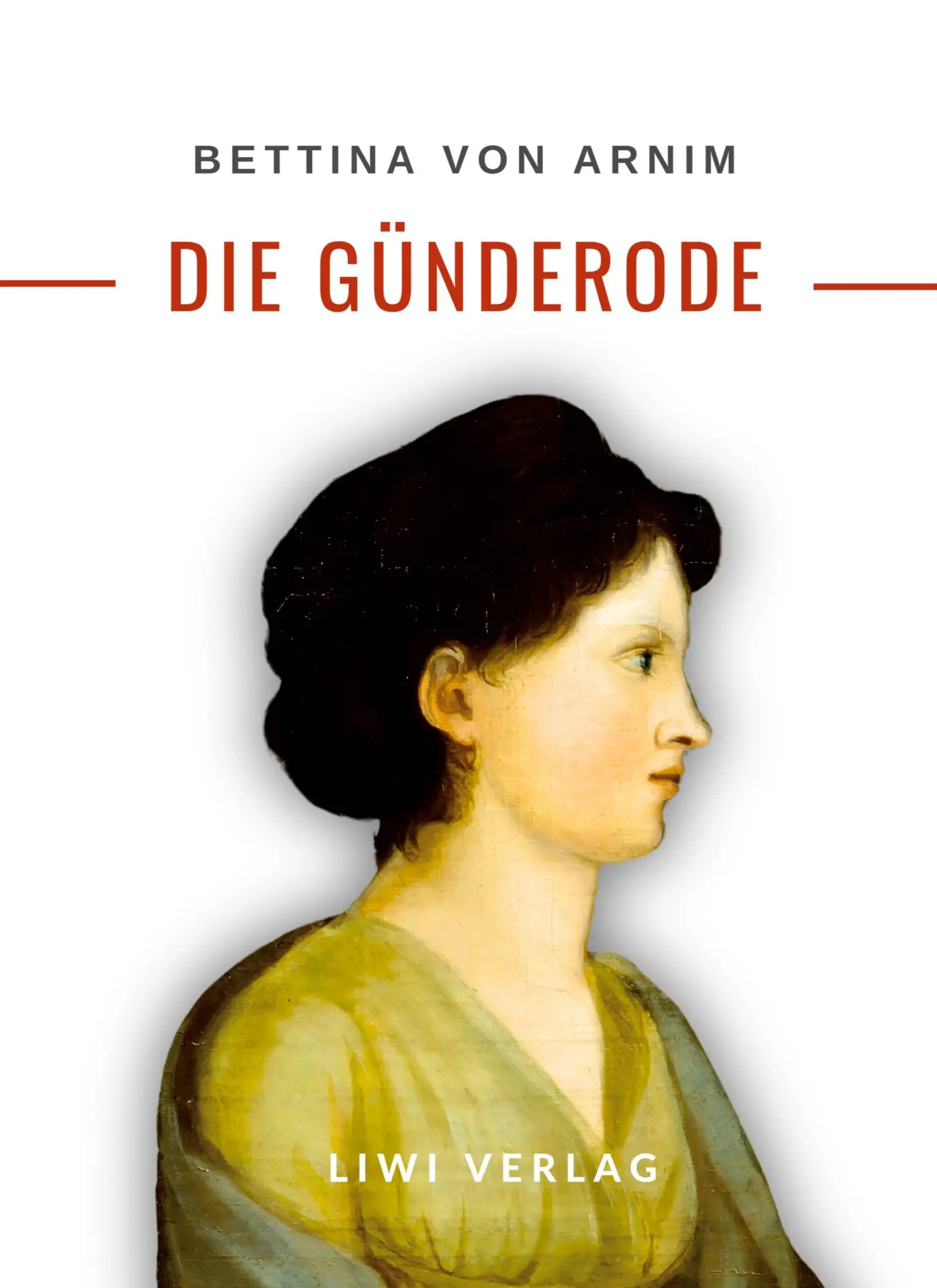 Cover: 9783965429284 | Bettina von Arnim: Die Günderode. Vollständige Neuausgabe | Arnim