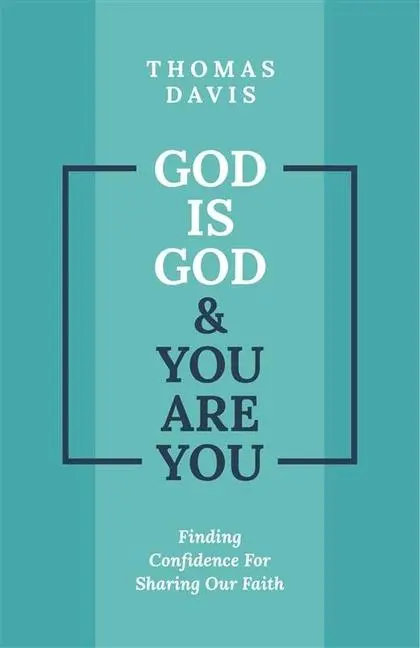 Cover: 9781527109384 | God is God and You are You | Finding Confidence for Sharing Our Faith