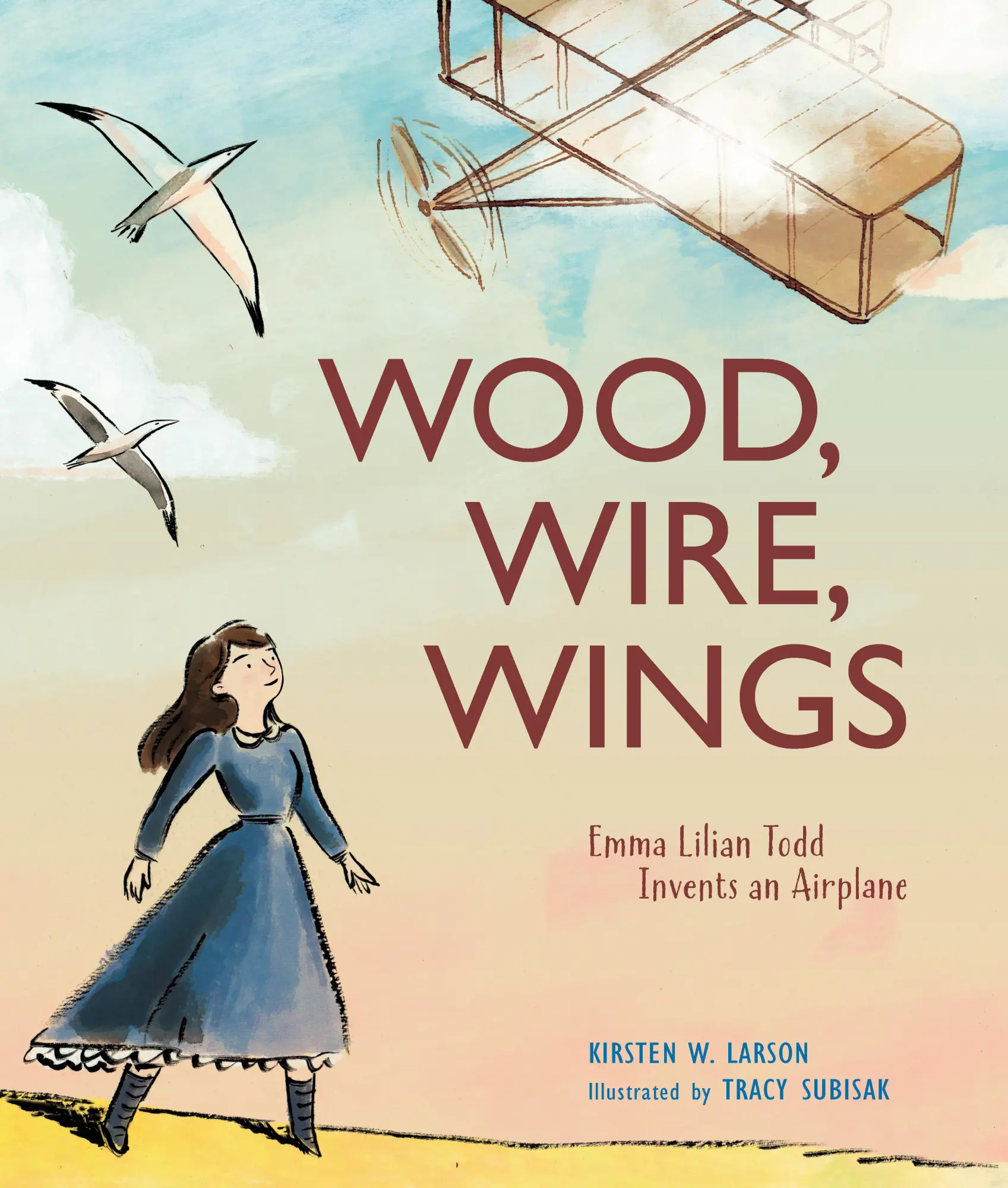 Cover: 9781629799384 | Wood, Wire, Wings | Emma Lilian Todd Invents an Airplane | Larson