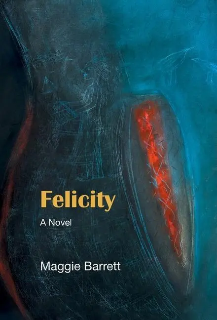 Cover: 9781647139384 | Felicity | Maggie Barrett | Buch | Gebunden | Englisch | 2019