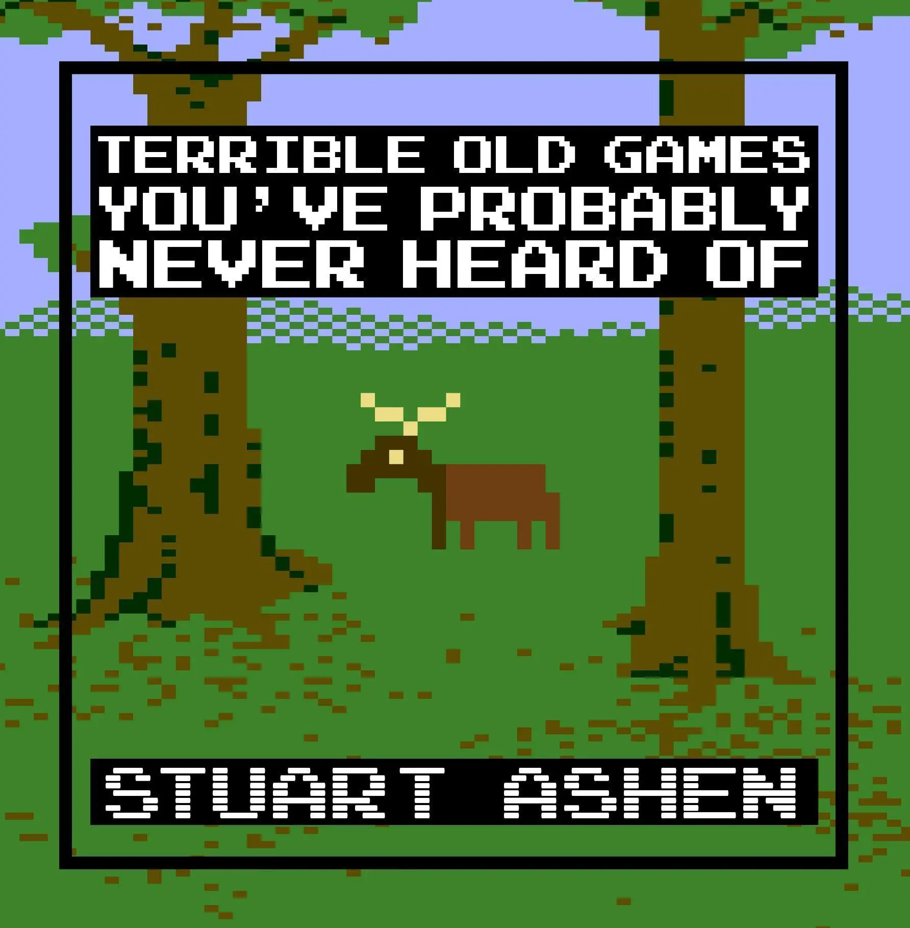 Cover: 9781783529384 | Terrible Old Games You've Probably Never Heard of | Stuart Ashen