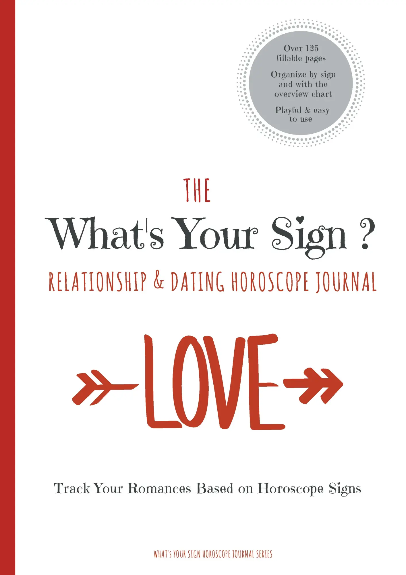 The What's Your Sign Relationship & Dating Horoscope Journal: A Personal Horoscope Log / Tracker / Diary / Notebook (SommerTime Horoscope Journal Series)