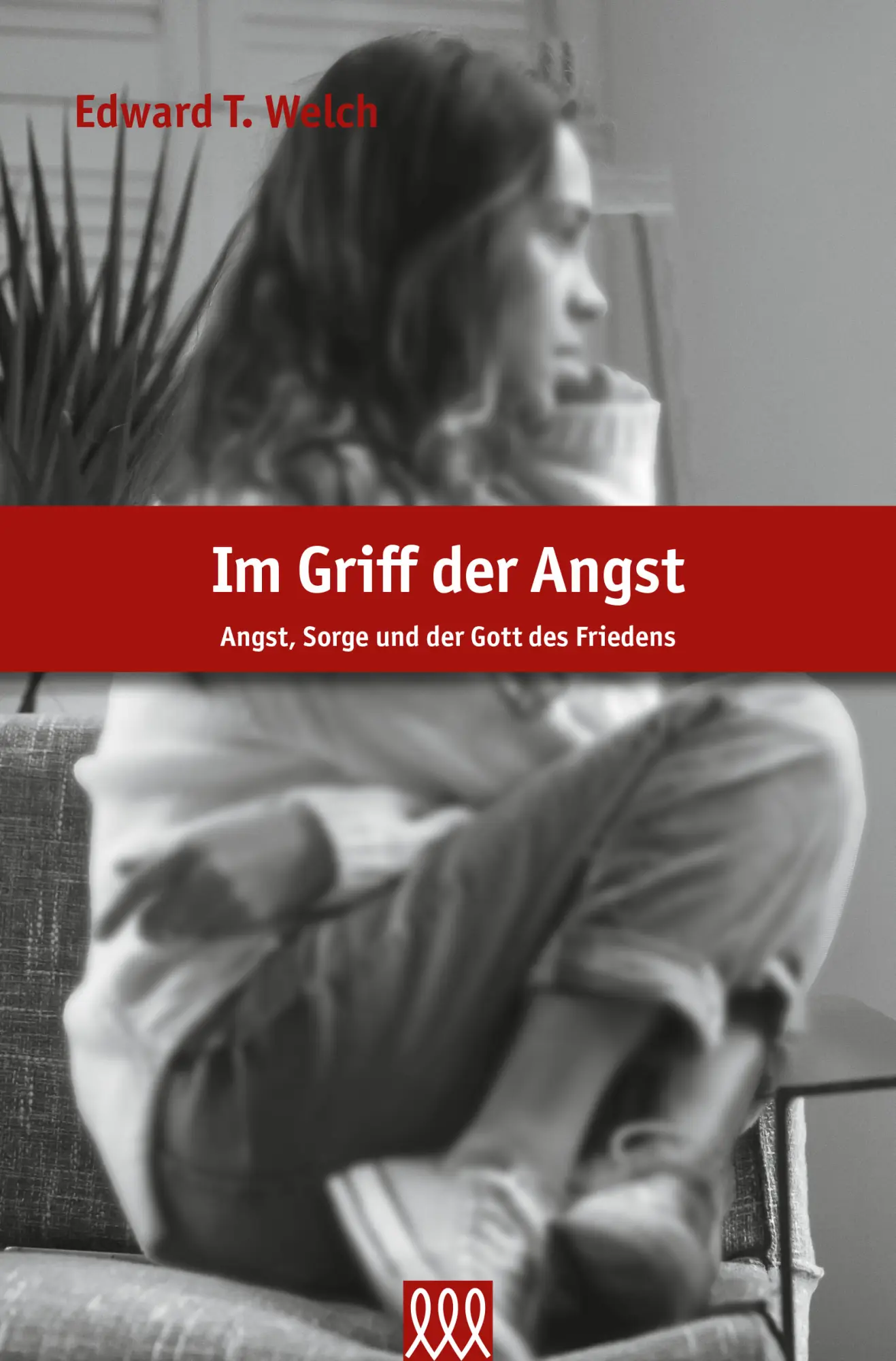 Cover: 9783944799384 | Im Griff der Angst | Angst, Sorge und der Gott des Friedens | Welch