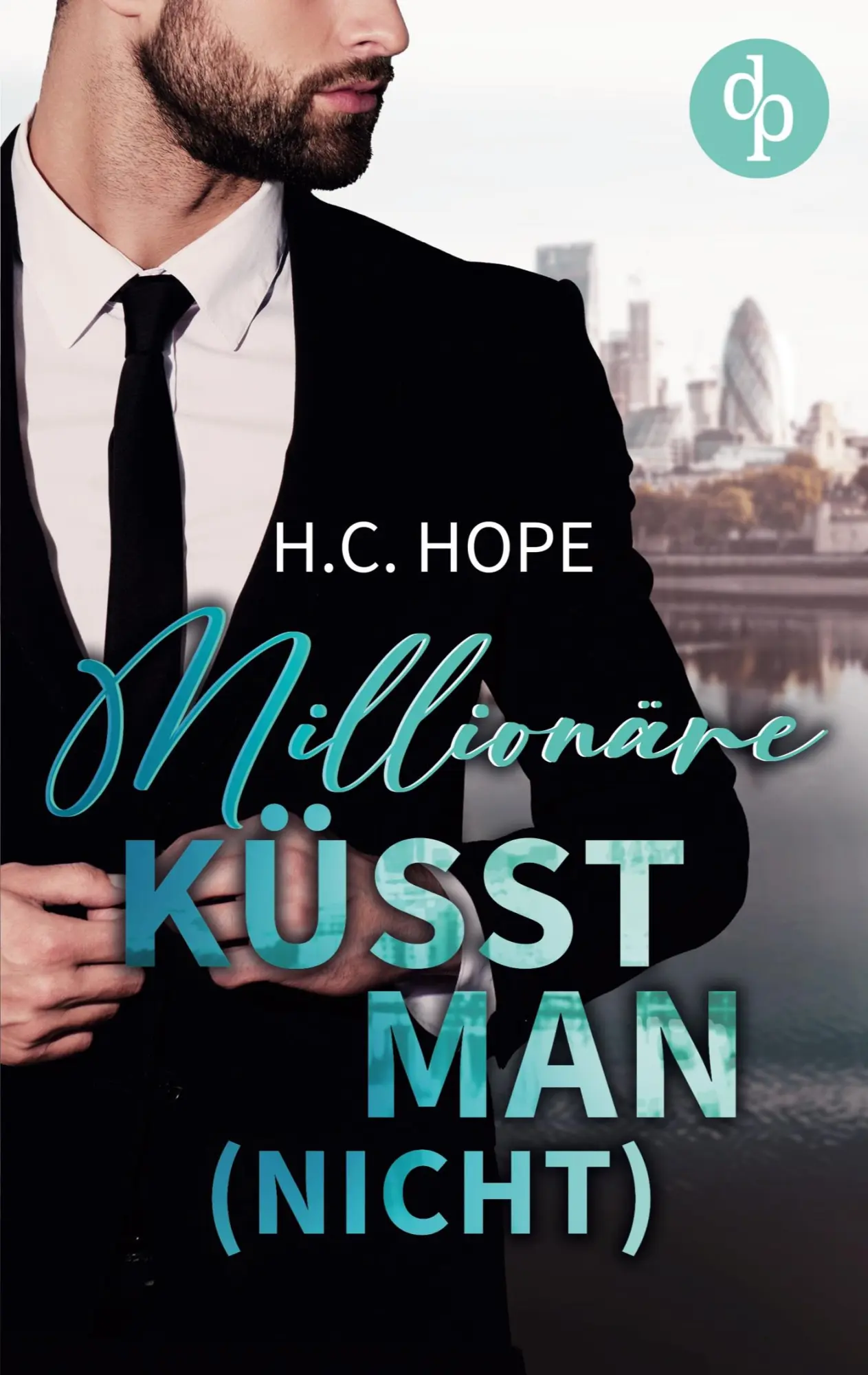 Cover: 9783968179384 | Millionäre küsst man (nicht) | H. C. Hope | Taschenbuch | 356 S.