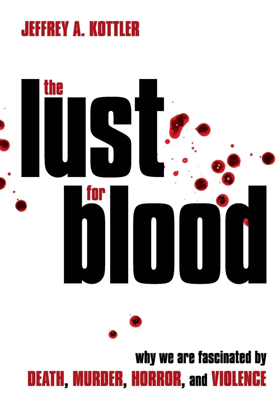 Cover: 9781633889484 | The Lust for Blood | Jeffrey A. Kottler | Taschenbuch | Englisch