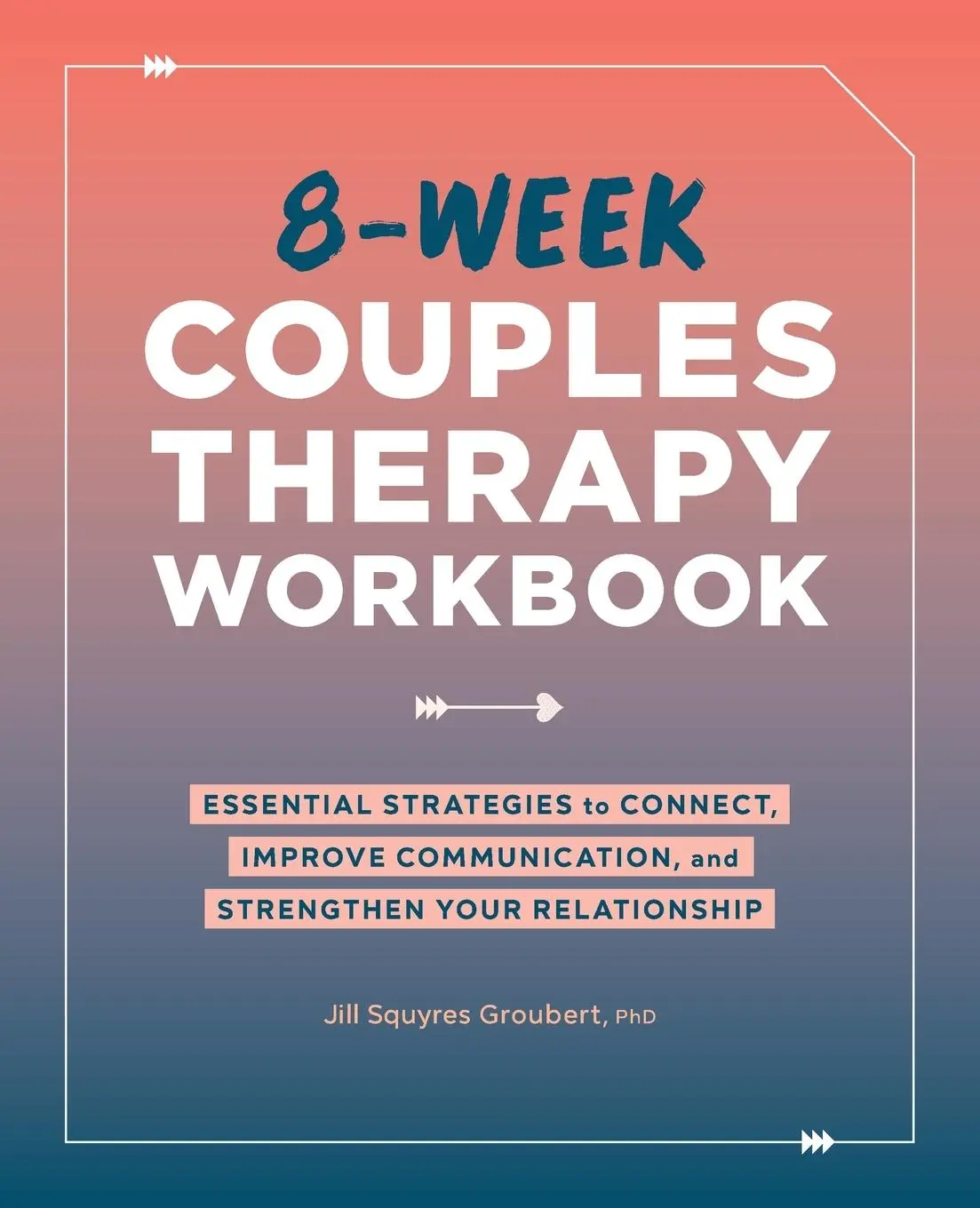 Cover: 9781638079484 | 8-Week Couples Therapy Workbook | Jill Squyres Groubert | Taschenbuch