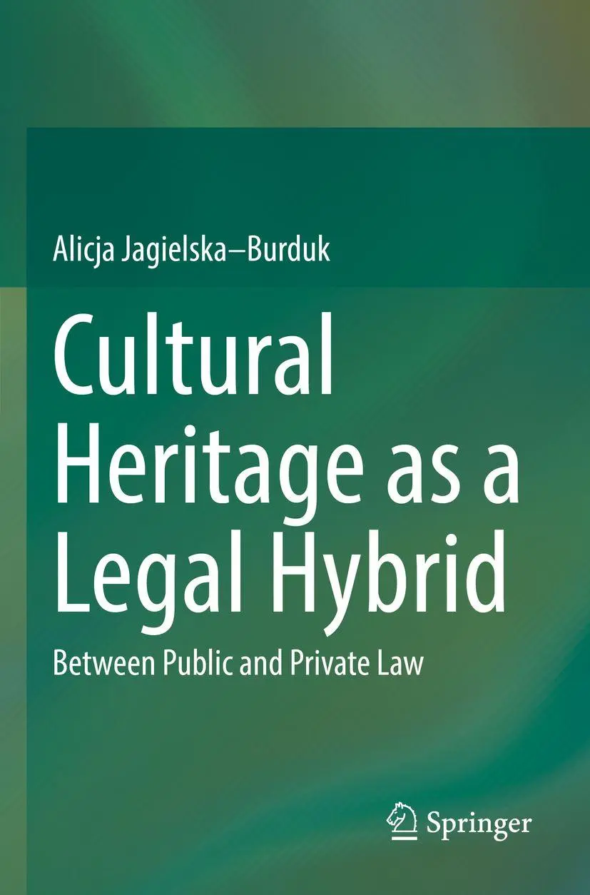 Cultural Heritage as a Legal Hybrid: Between Public and Private Law