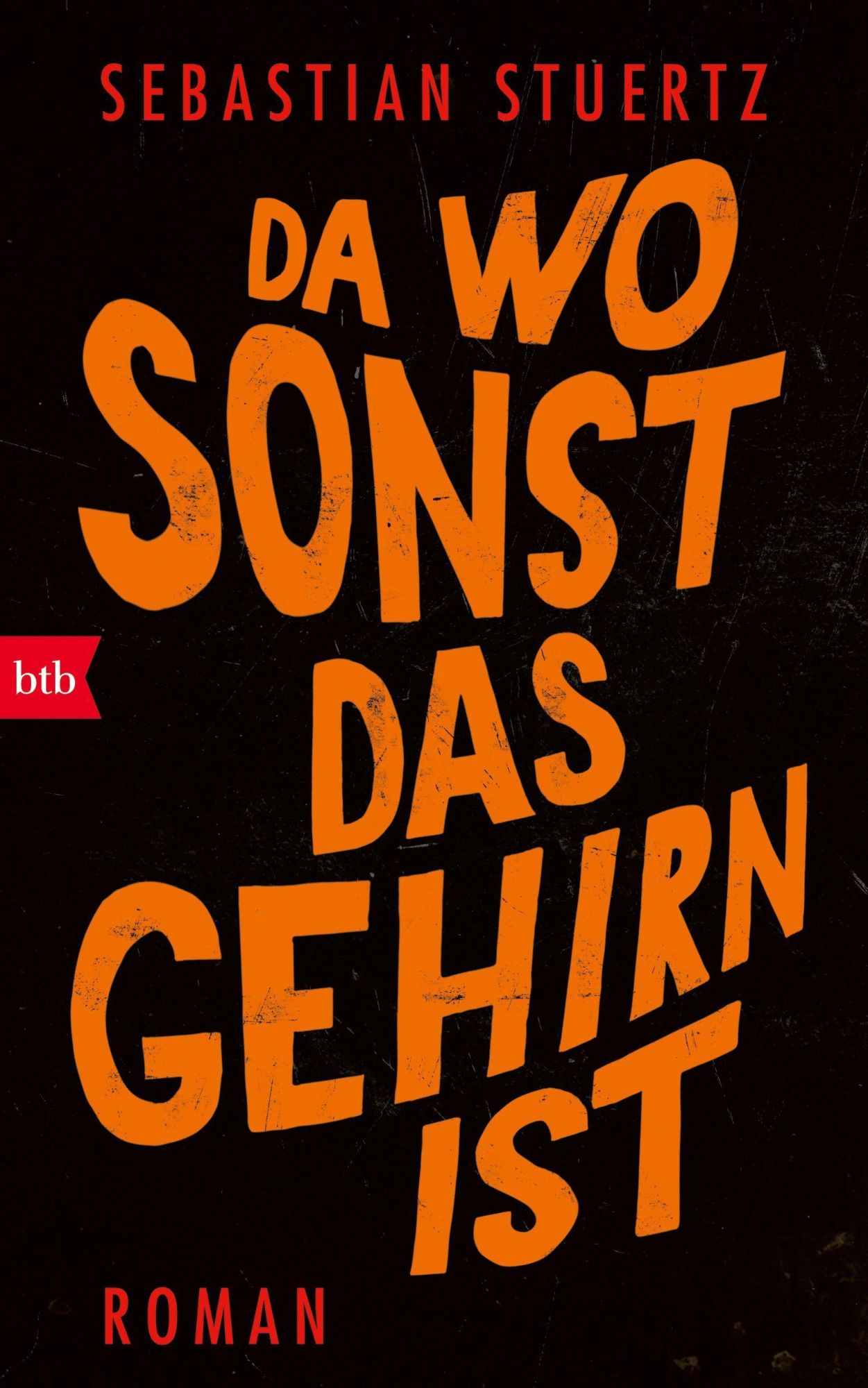 Cover: 9783442759484 | Da wo sonst das Gehirn ist | Roman | Sebastian Stuertz | Buch | 352 S.