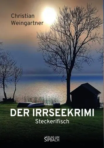 Cover: 9783903259584 | DER IRRSEEKRIMI | Steckerlfisch | Christian Weingartner | Taschenbuch