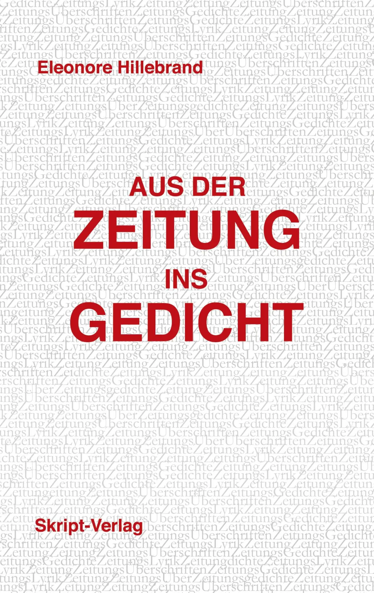 Cover: 9783928249584 | Aus der Zeitung ins Gedicht | AUF - GELESEN &amp; VERDICHTET | Hillebrand