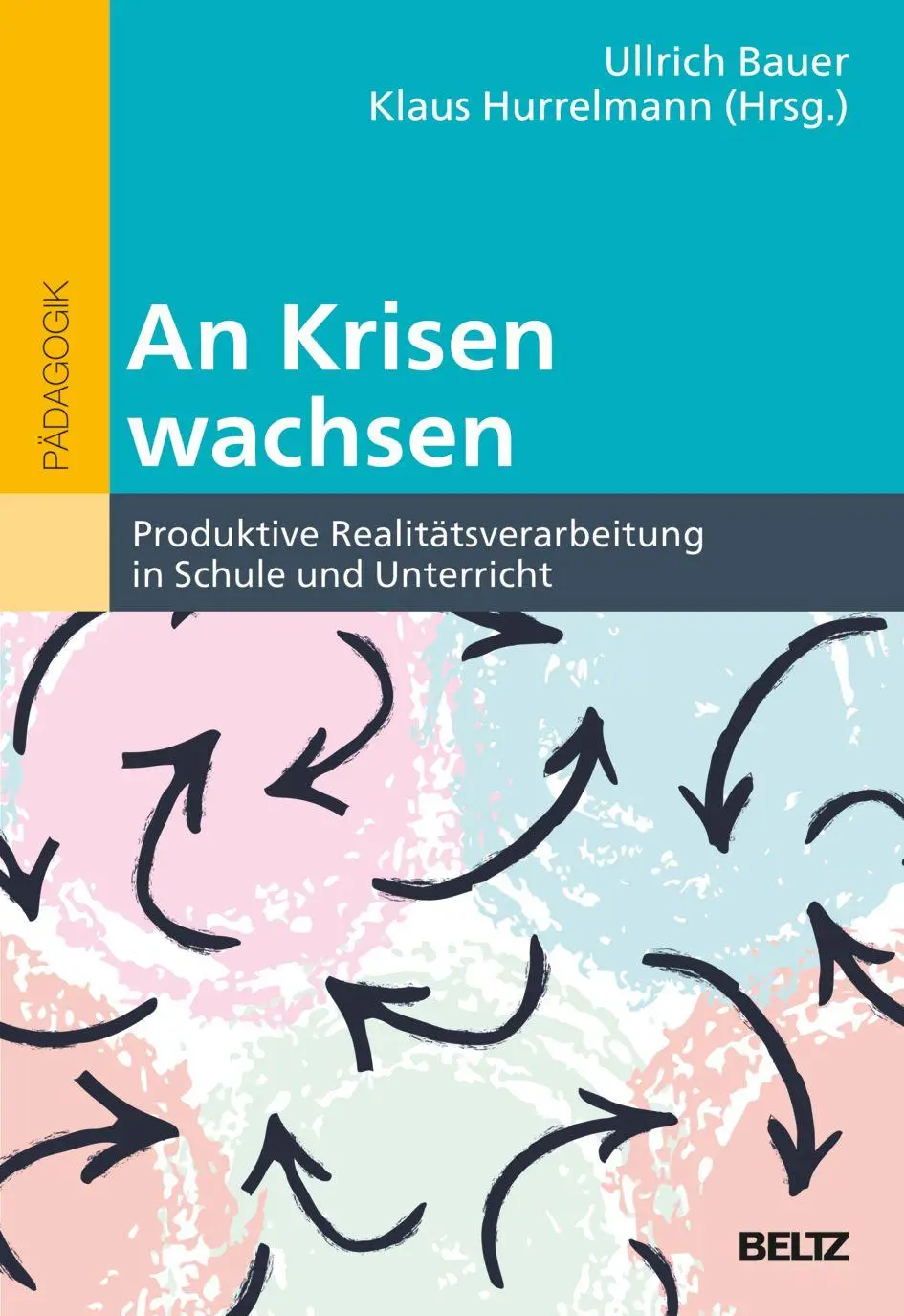 Cover: 9783407259684 | An Krisen wachsen | Ullrich Bauer (u. a.) | Taschenbuch | 293 S.