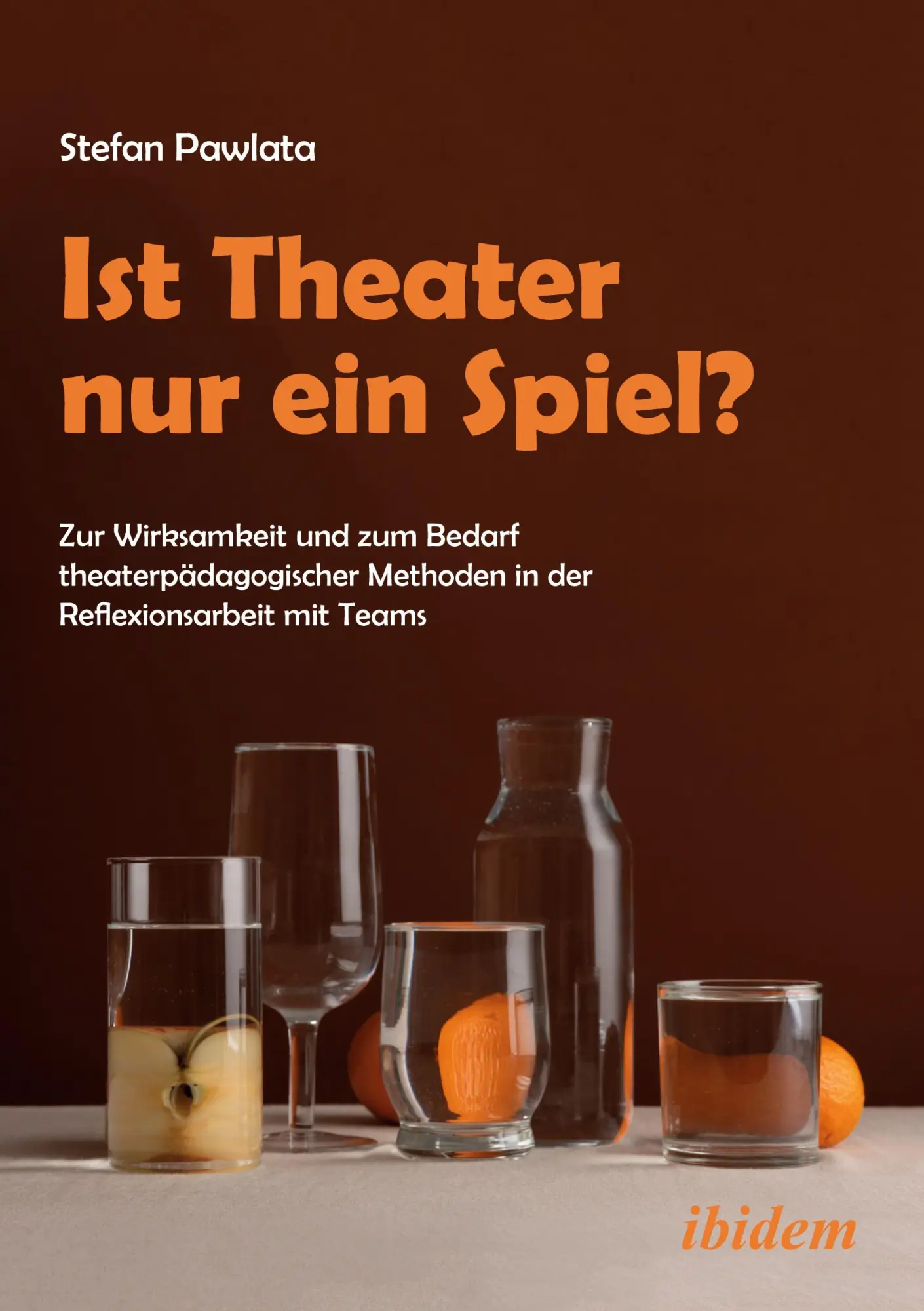 Cover: 9783838219684 | Ist Theater nur ein Spiel? | Stefan Pawlata | Taschenbuch | 198 S.