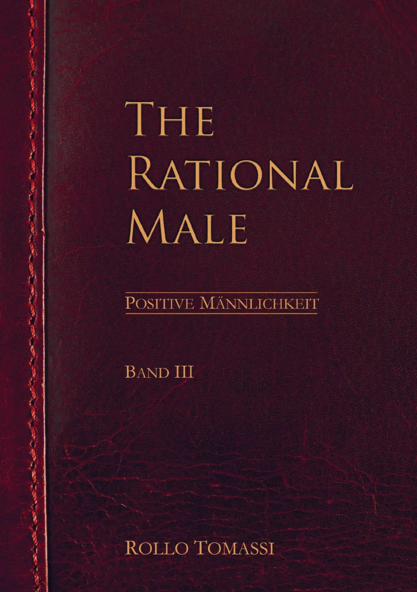 Cover: 9789403839684 | The Rational Male (Band III) | Positive Männlichkeit | Rollo Tomassi