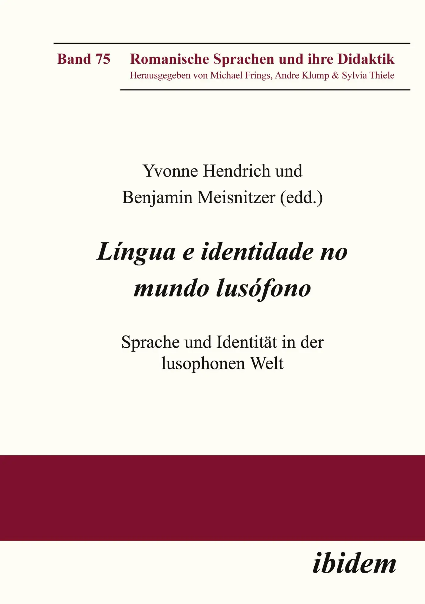 Língua e identidade no mundo lusófono: Sprache und Identität in der lusophonen Welt (Romanische Sprachen und ihre Didaktik)