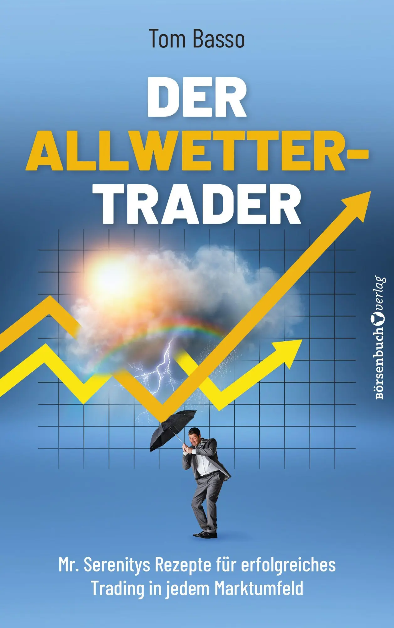 Cover: 9783864709784 | Der Allwetter-Trader | Tom Basso | Taschenbuch | 224 S. | Deutsch