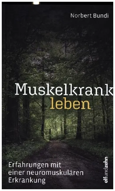 Cover: 9783905769784 | Muskelkrank leben | Erfahrungen mit einer neuromuskulären Erkrankung