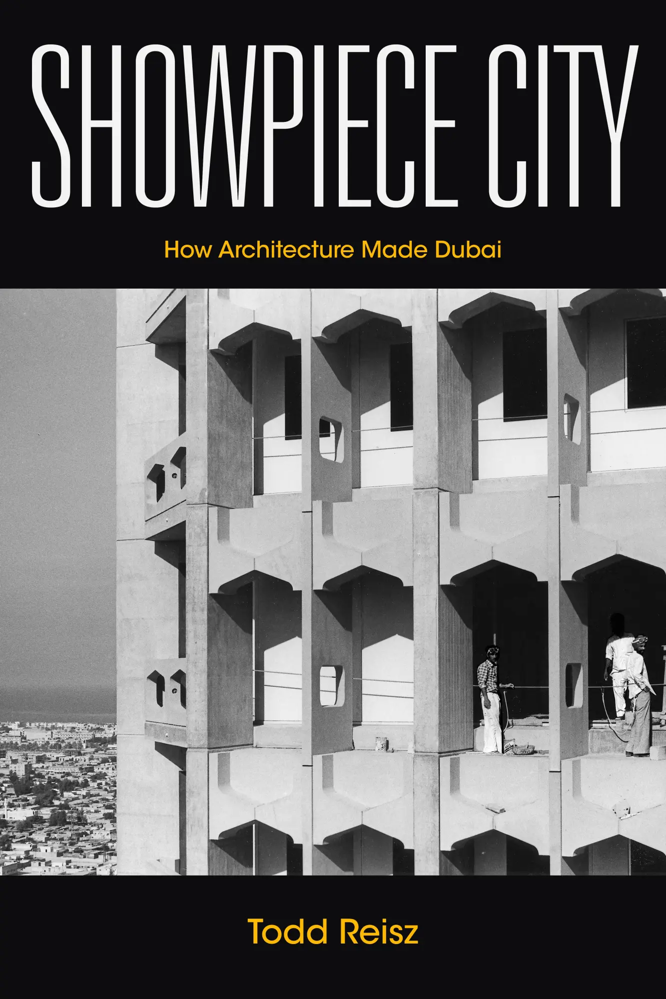 Cover: 9781503609884 | Showpiece City | How Architecture Made Dubai | Todd Reisz | Buch