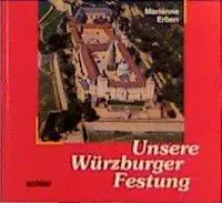 Cover: 9783429019884 | Unsere Würzburger Festung | Marianne Erben | Taschenbuch | 64 S.