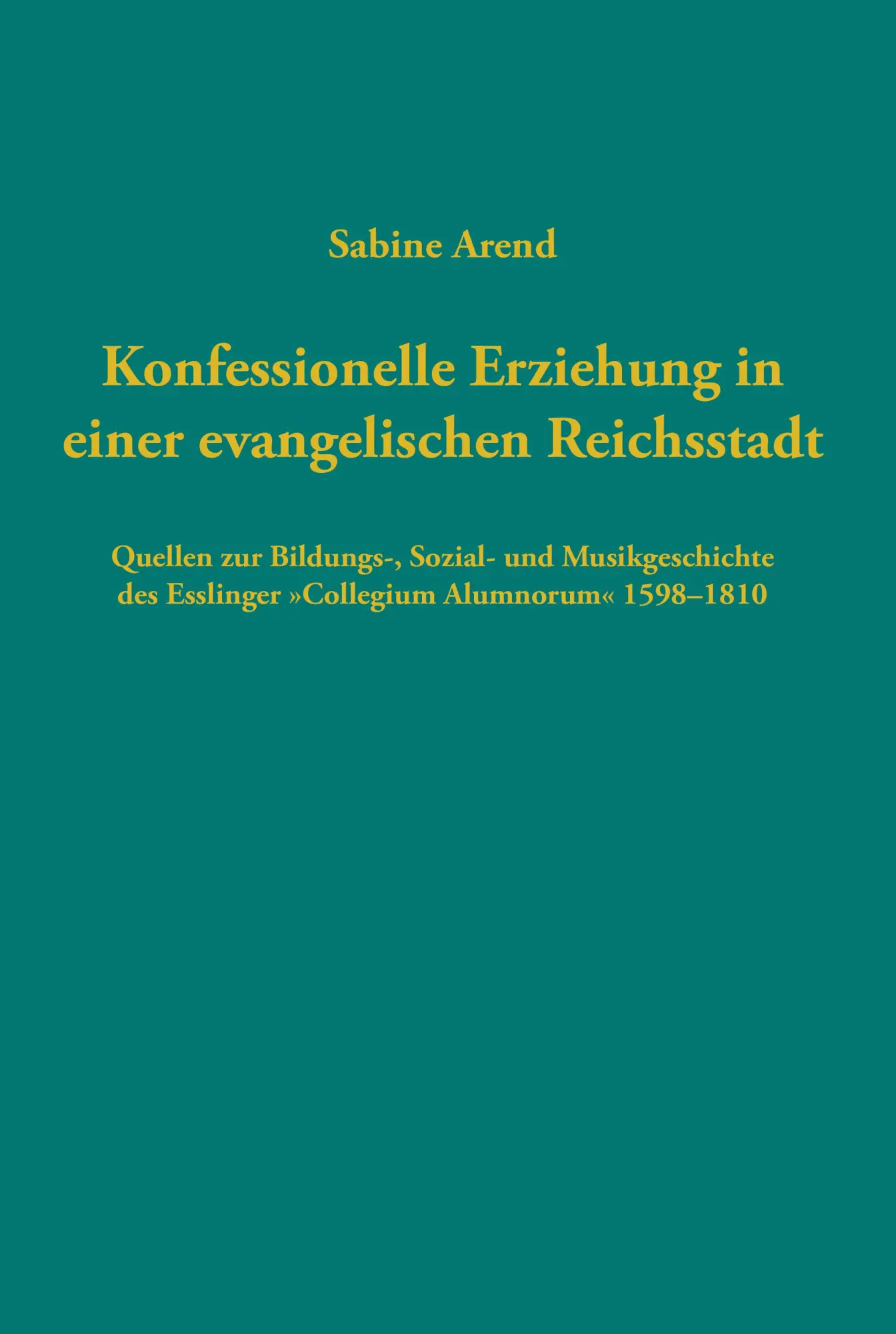 Cover: 9783579059884 | Konfessionelle Erziehung in einer evangelischen Reichsstadt | Arend